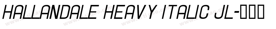Hallandale Heavy Italic JL字体转换
